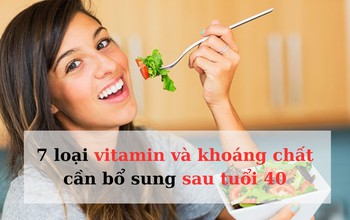7 loại vitamin và dưỡng chất thiết yếu cần bổ sung sau tuổi 40