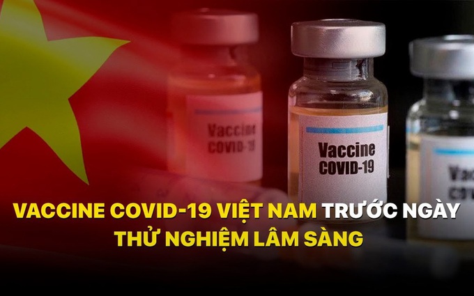 Vaccine COVID-19 Việt Nam sẽ được thử nghiệm trên người từ ngày 10/12: Yêu cầu chặt chẽ, thử nghiệm theo nhóm nhỏ!